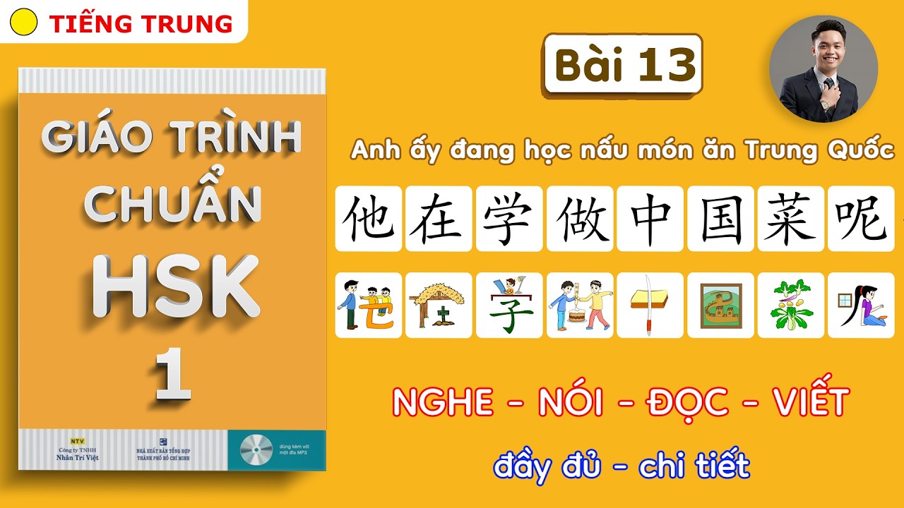 Bài 13: Giáo trình chuẩn HSK 1:  Tự học tiếng Trung - Thành Luân