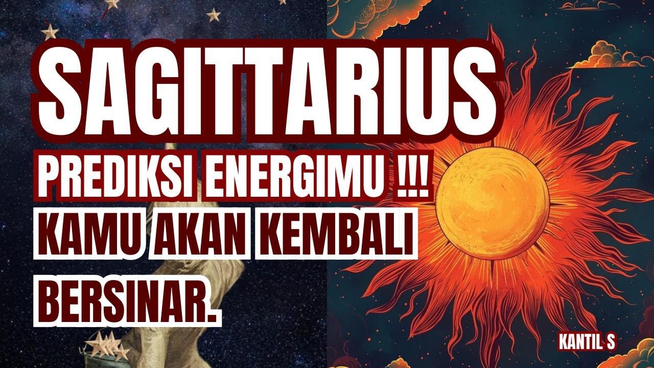 ♐ SAGITARIUS ♐ PREDIKSI ENERGI MU !!! KAMU AKAN KEMBALI BERSINAR