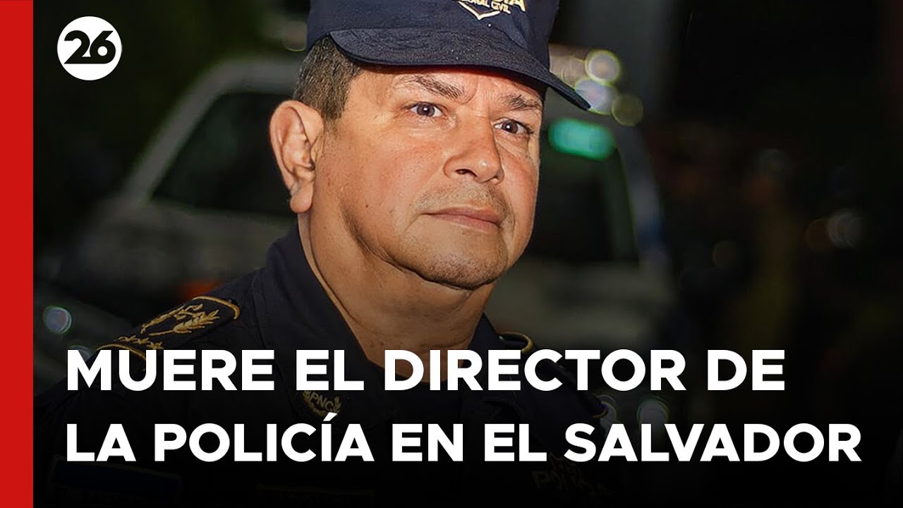 EL SALVADOR | Murió el director de la policía, líder de la guerra antipandilla