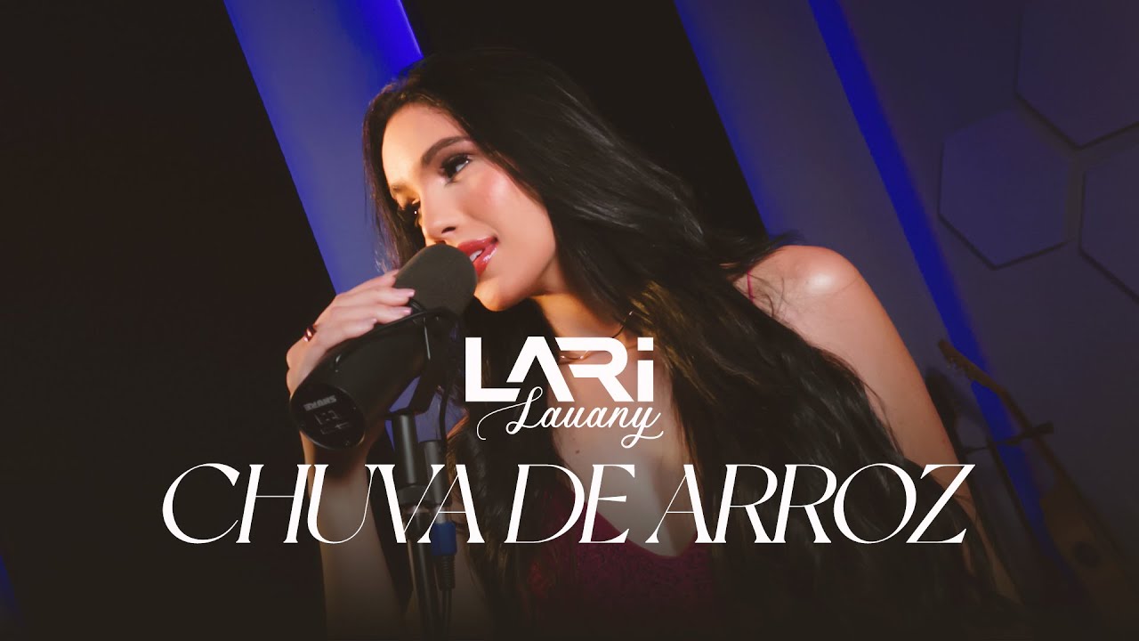 Chuva de Arroz - Lari Lauany ( Repertório 2025 )
