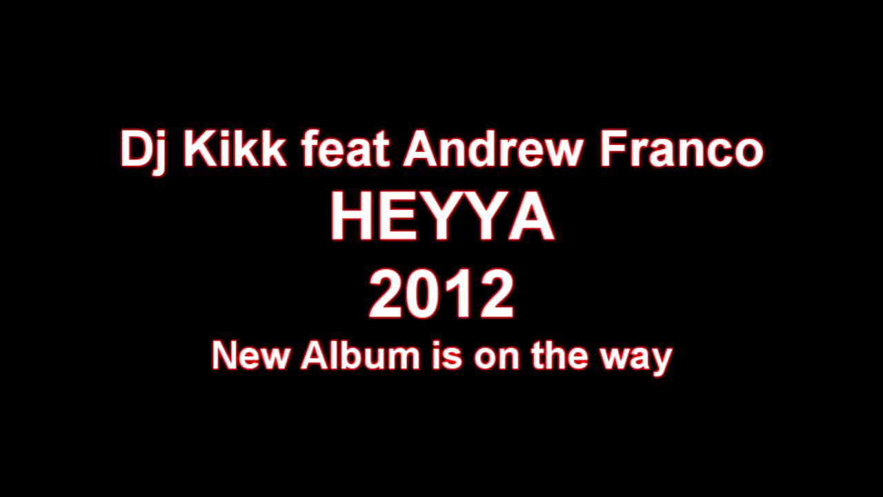 Dj Kikk - HEYYA
