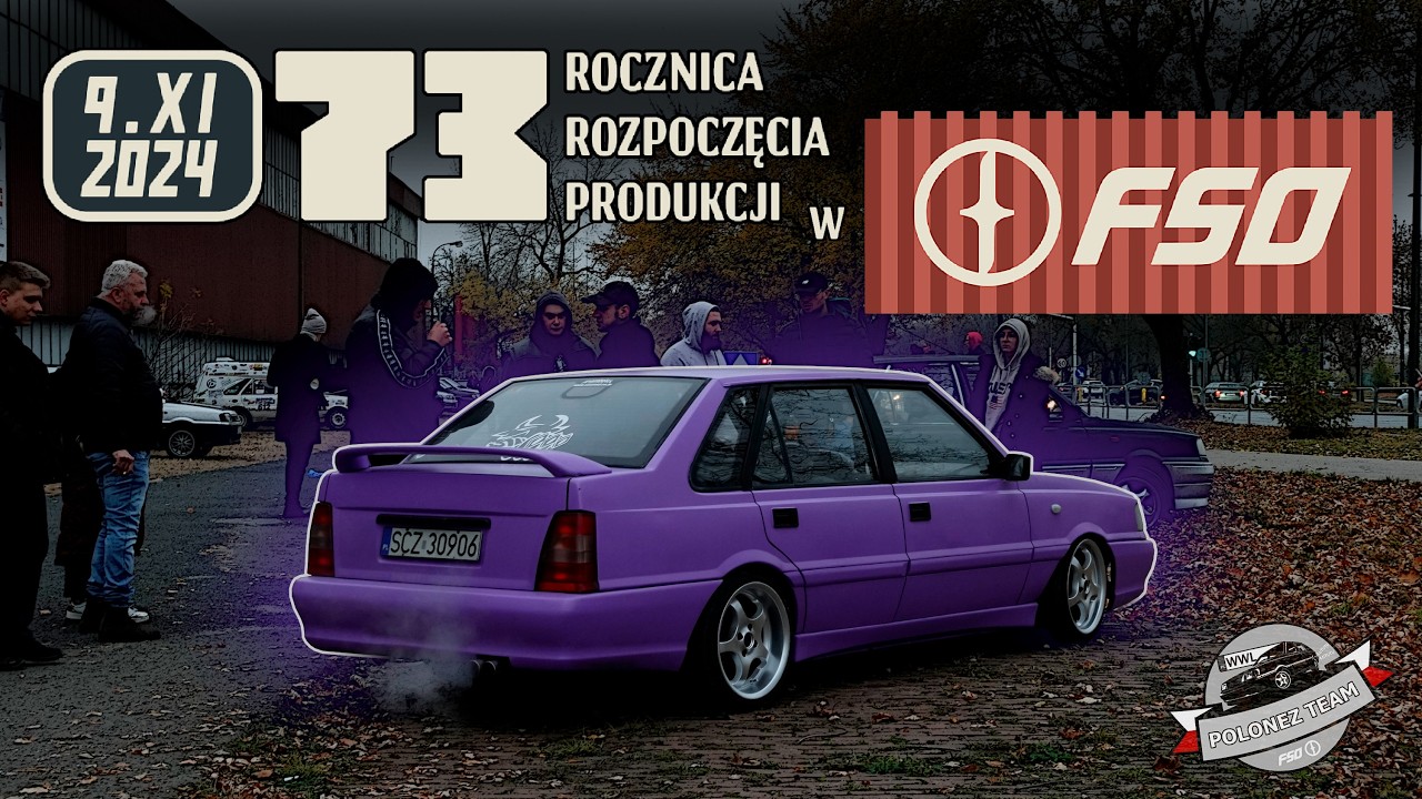 73. Rocznica Rozpoczęcia Produkcji w FSO - 09.11.2024 - WWL Polonez Team