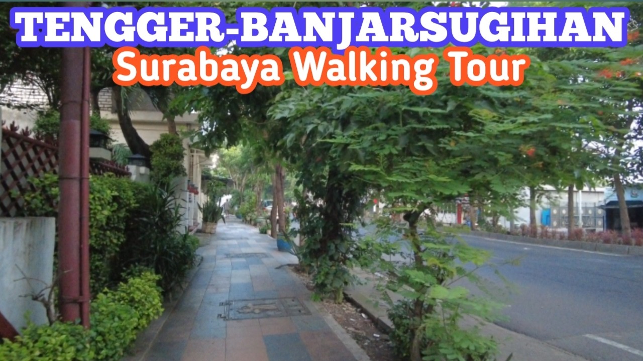 Walking from TENGGER to BANJARSUGIHAN. Surabaya Walking Tour