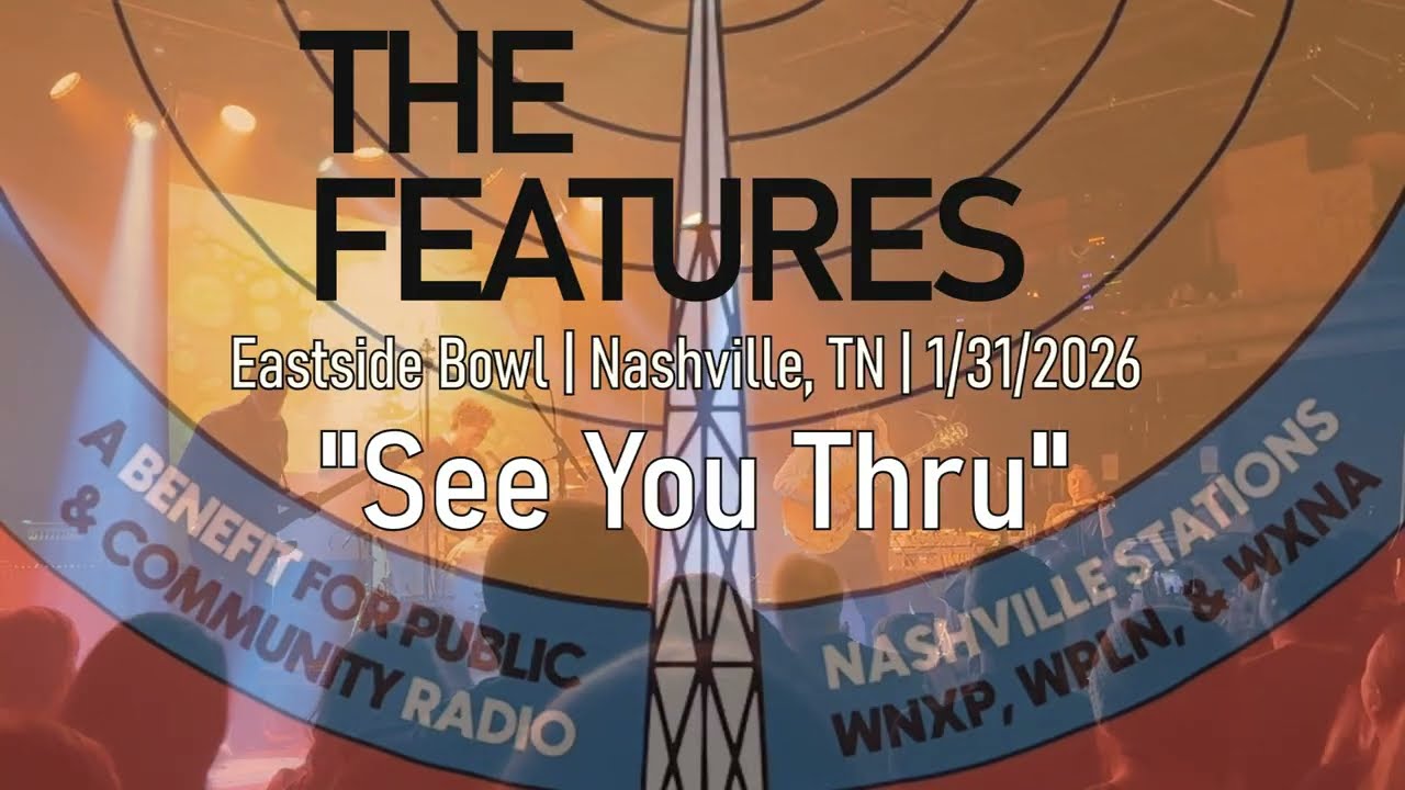 See You Thru - The Features @ Eastside Bowl, Nashville, TN, 1/31/2026
