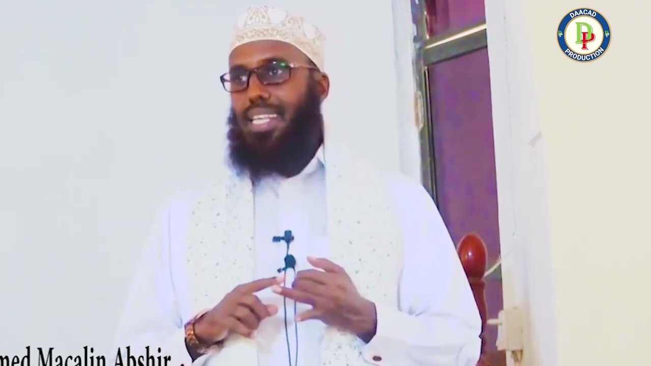 10 ASBAABOOD OO ILAAHEY DENBIGA UU KUUGU DHAAFAYO || Sh Maxamed Macalin Abshir