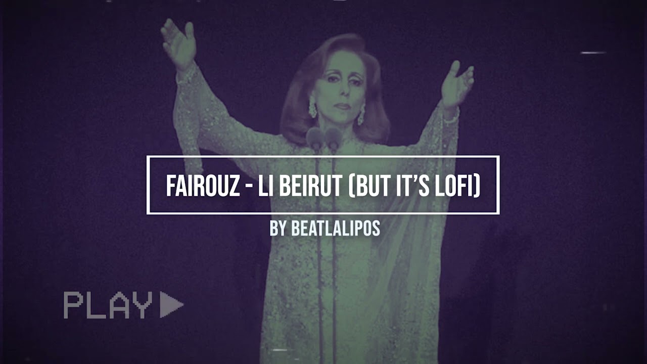Fairouz - Li Beirut (Beatlalipos Lofi Remix) فيروز - لبيروت
