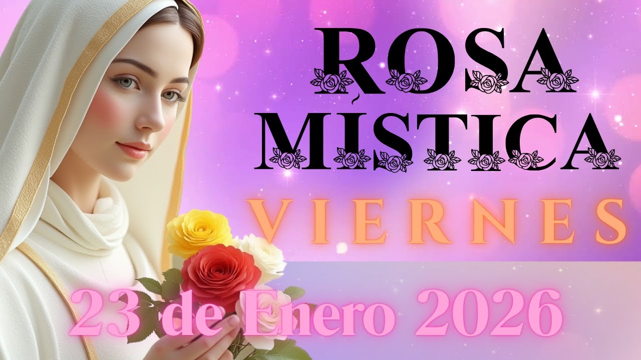 Rosario a María Rosa Mística,  VIERNES 23 DE ENERO 2026 #rosamistica  #santorosario #viernes