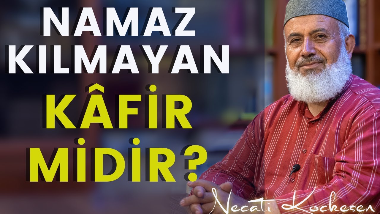 Namazın Terki Küfür Müdür? - Sorun Söyleyelim - Necati Koçkesen