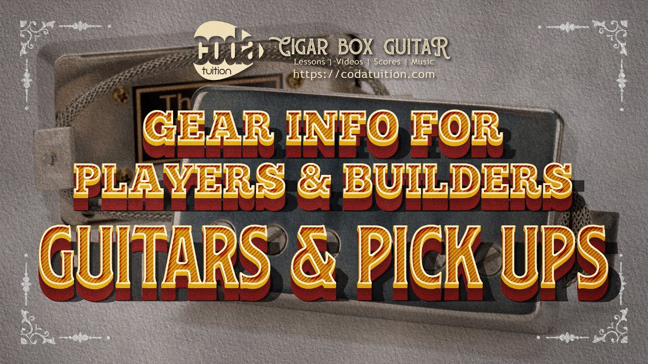 Cigar Box Gear Info - Guitars & Pickups
