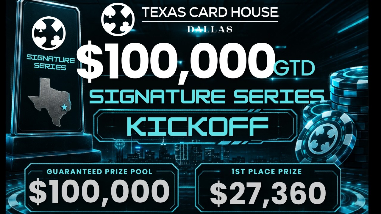 $100,000GTD Signature Series Kickoff Final Table | TCH Dallas