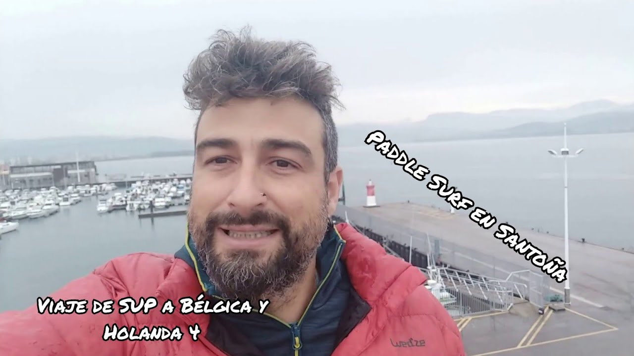 Stand Up Paddle en Santoña (Cantabria) travesía de SUP, Viaje Paddle Surf a Bélgica y Holanda Cap4