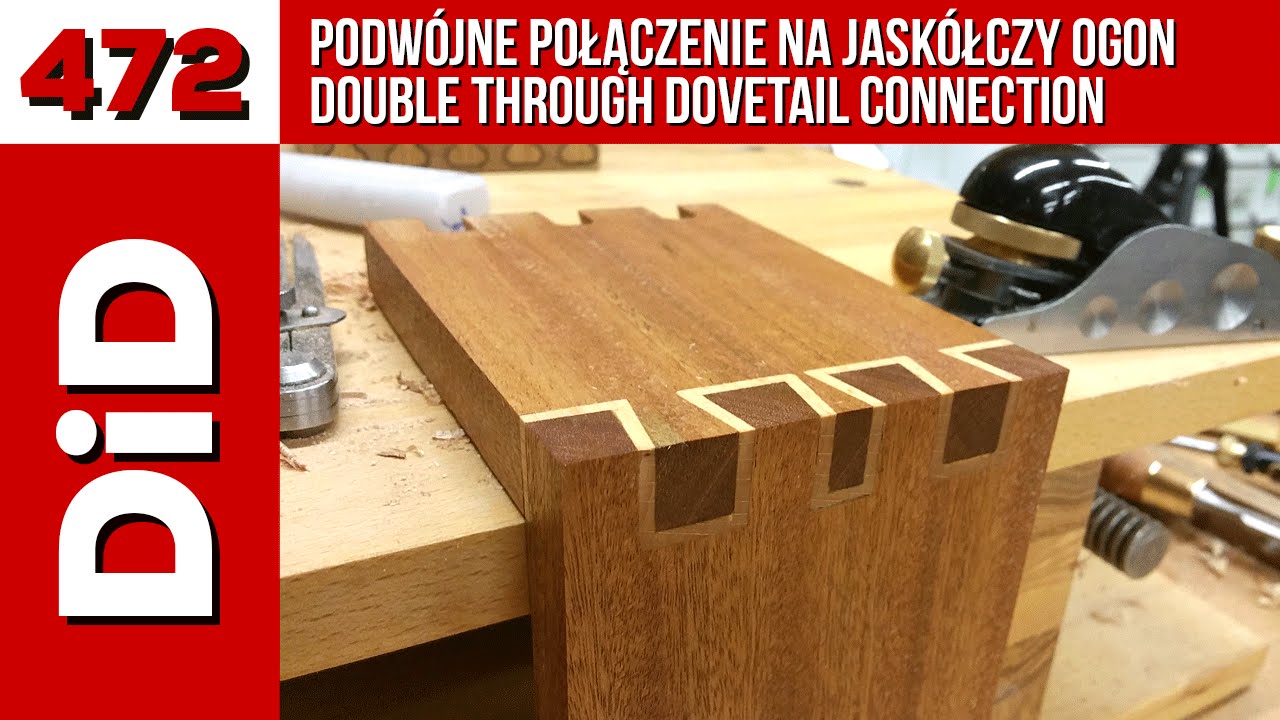 472. Podwójne połączenie na jaskółczy ogon / Double through dovetail connection