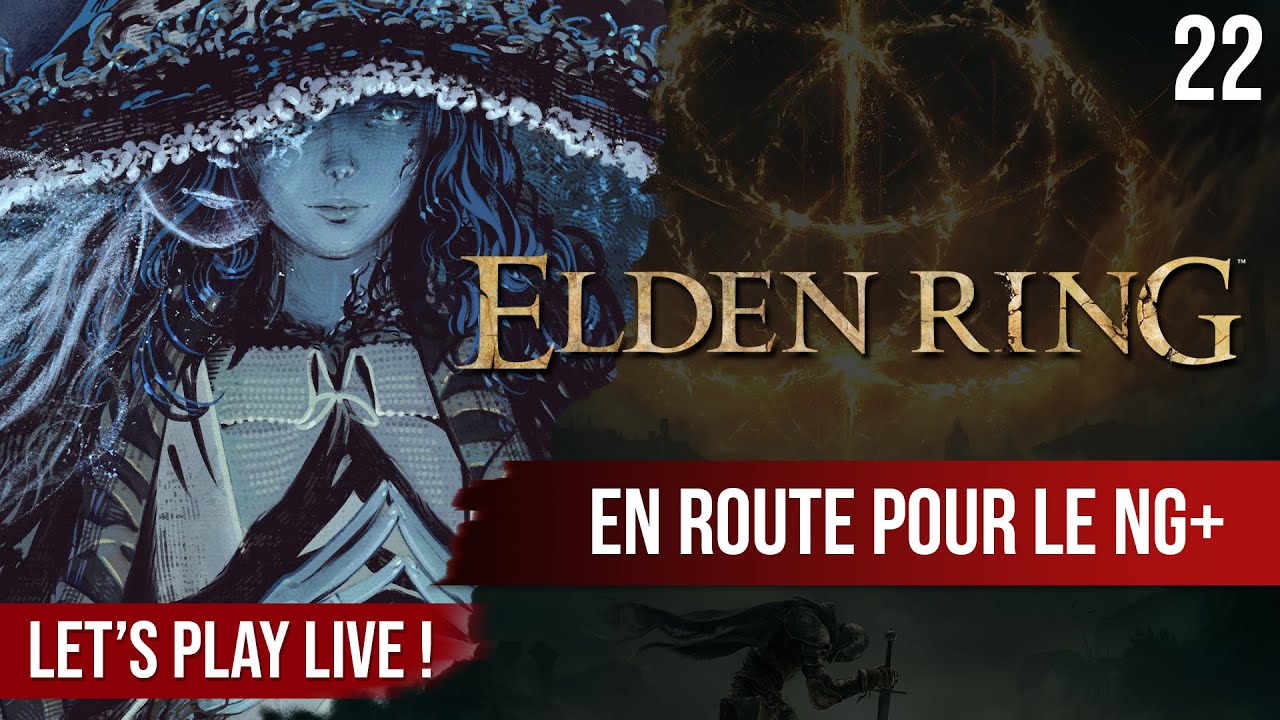 Elden Ring : Let's Play à la cool - 22 - New Game + en live !