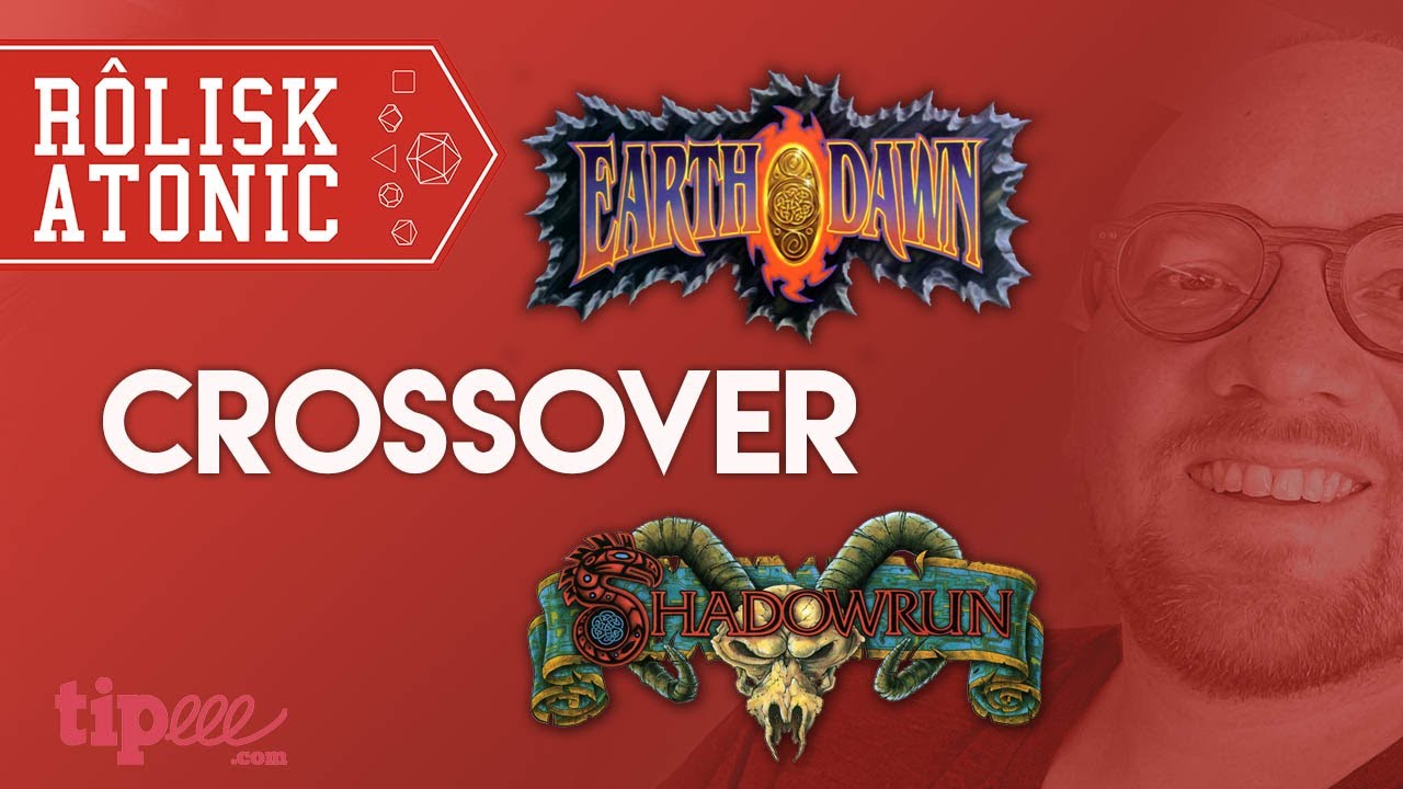🎲 Soir&eacute;e stream JdR : le Crossover Earthdawn/Shadowrun, une cr&eacute;ation unique en son genre !