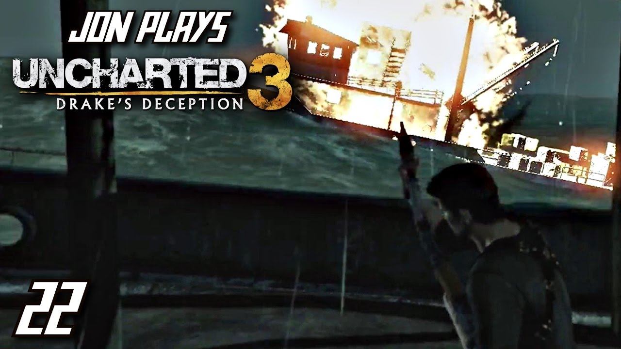 Jon Plays - Uncharted 3 : Drake's Deception - E22 : Battleship. (Let's Play)