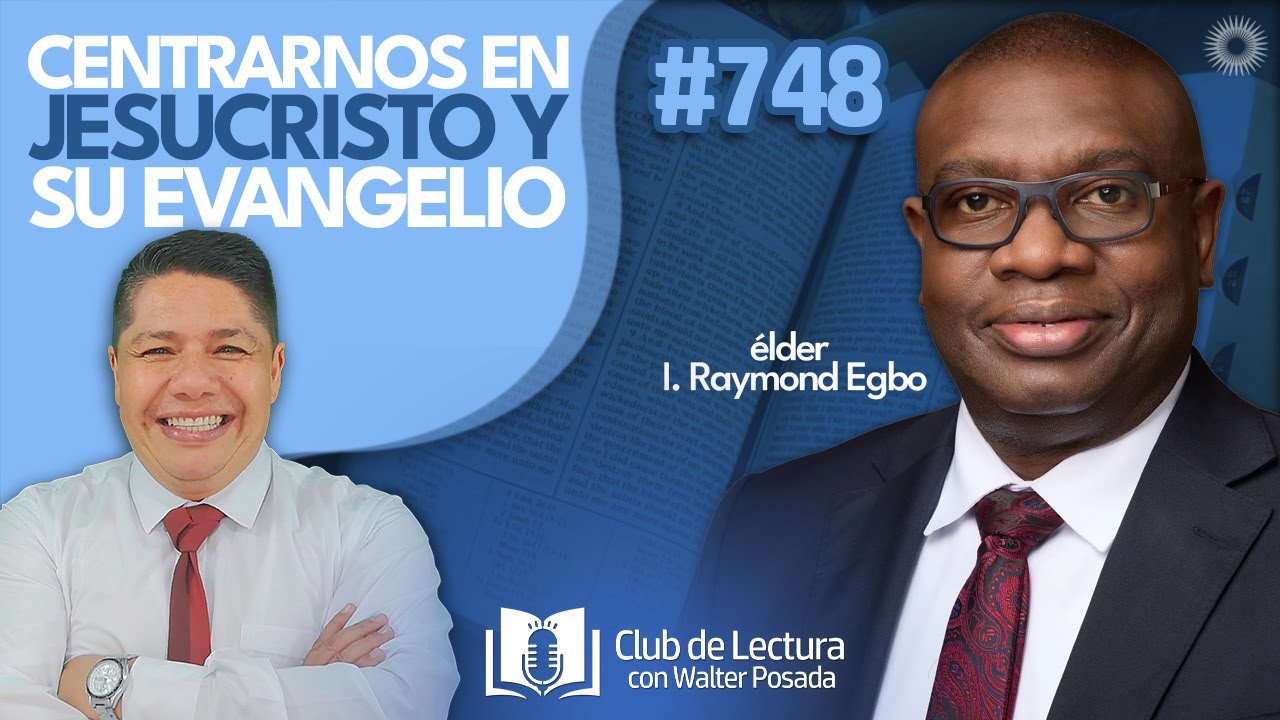 Club de Lectura con Walter Posada | Centrarnos en Jesucristo y Su Evangelio