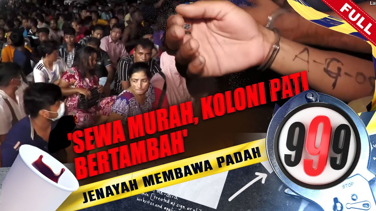 [FULL] 999 (2024) | 'Sewa Murah, Koloni PATI Bertambah' (13 Feb)