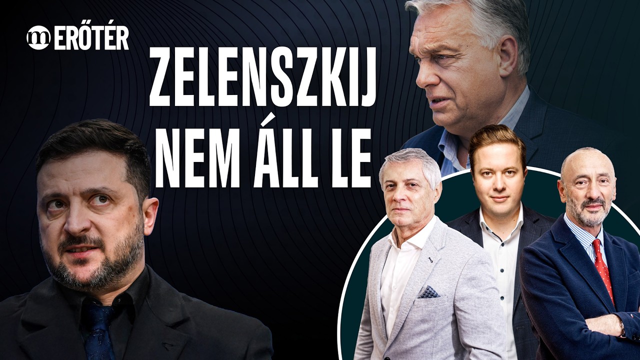 A Zelenszkij-játszma: blöff, fenyegetőzés, csőd – Földi László és Horváth József az Erőtérben
