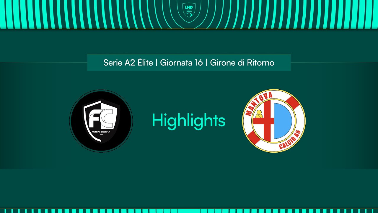 Futsal Cesena-Saviatesta Mantova 5-5 | 16ª giornata | Serie A2 Élite 2024/2025 - Girone A | HL