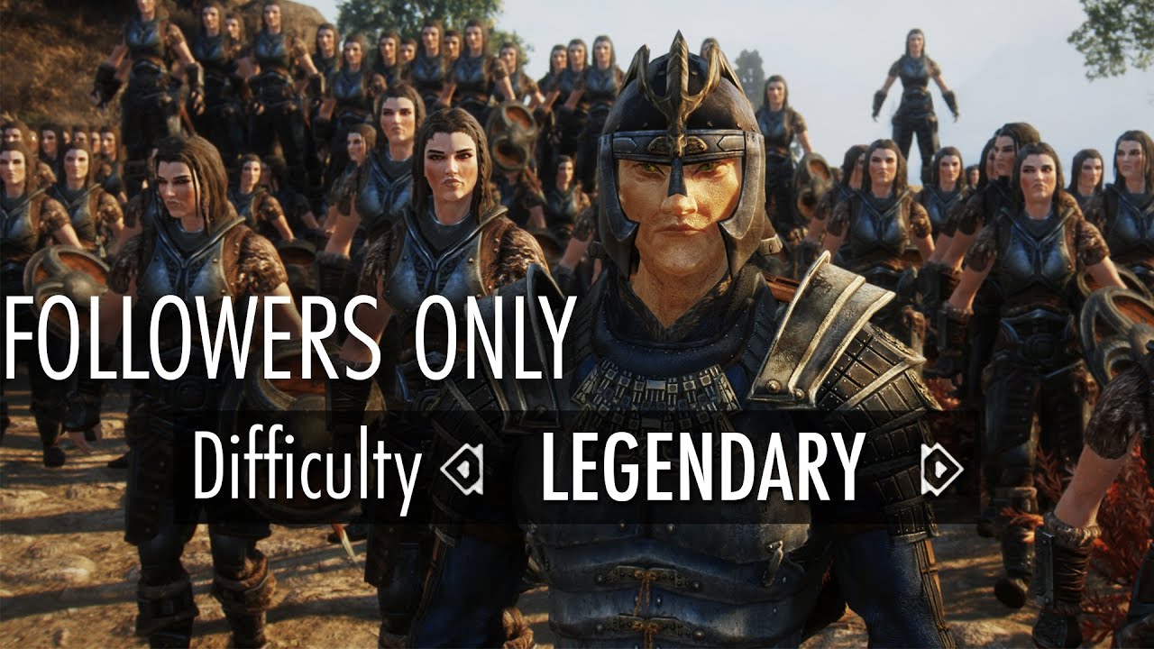Skyrim, but I can ONLY use Followers...