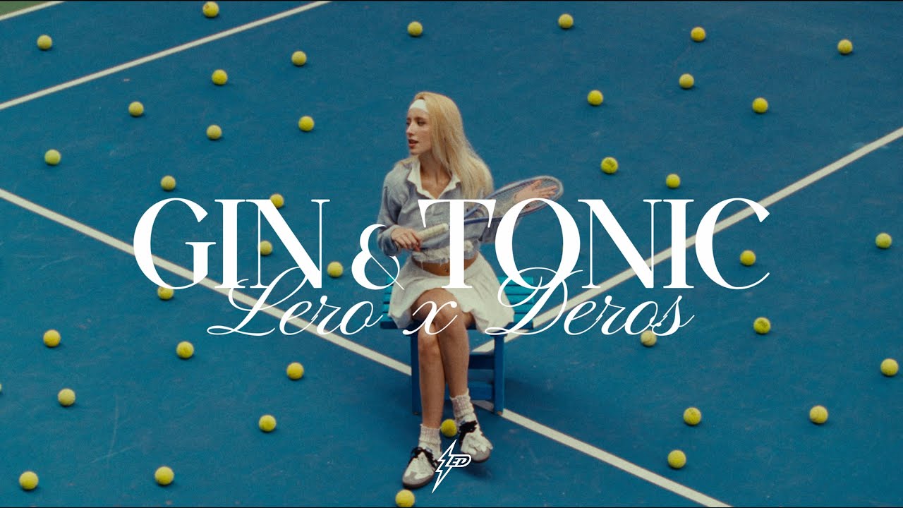 LERO X DEROS - GIN & TONIC (Official Video)