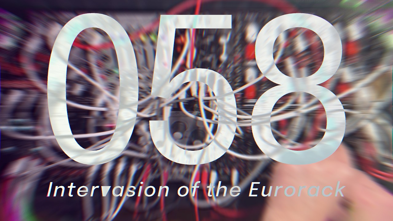 Patch058 – Intervasion of the Eurorack – Simselection Acid [Submission]