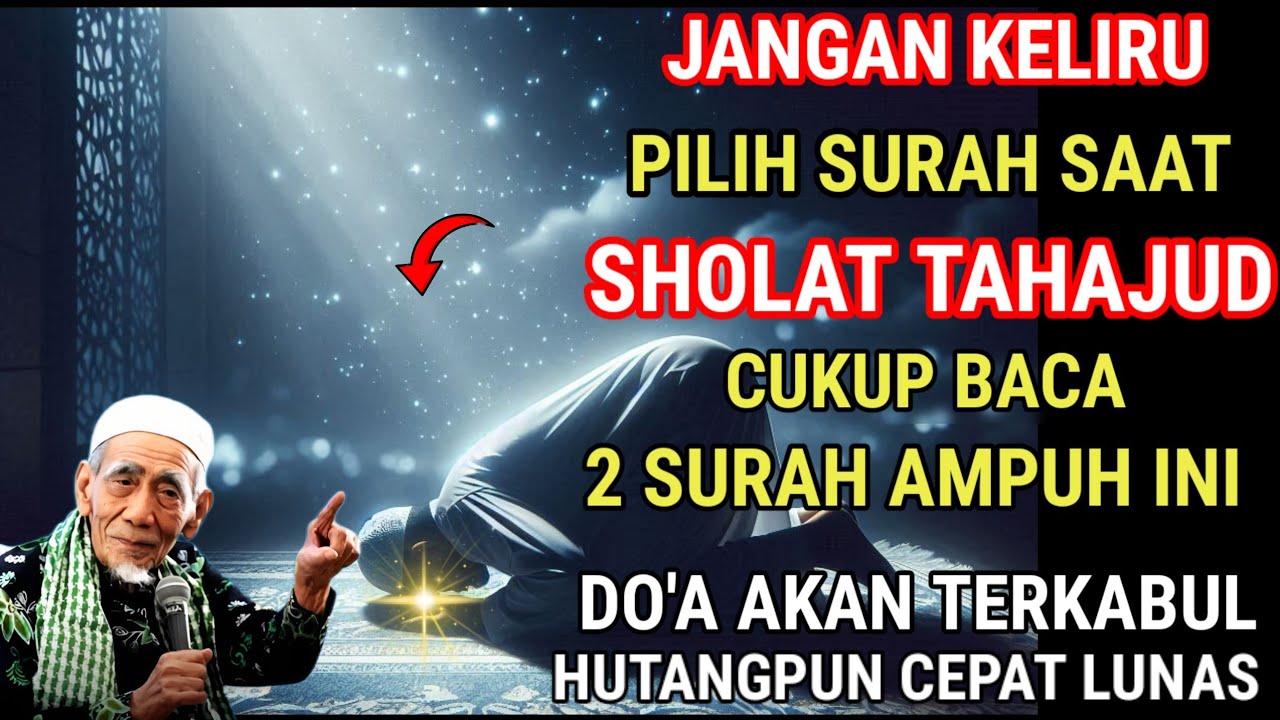 HATI-HATI❗JANGAN SAMPAI KELIRU PILIH SURAH SAAT SHOLAT TAHAJUD, CUKUP BACA 2 SURAH AMPUH INI 