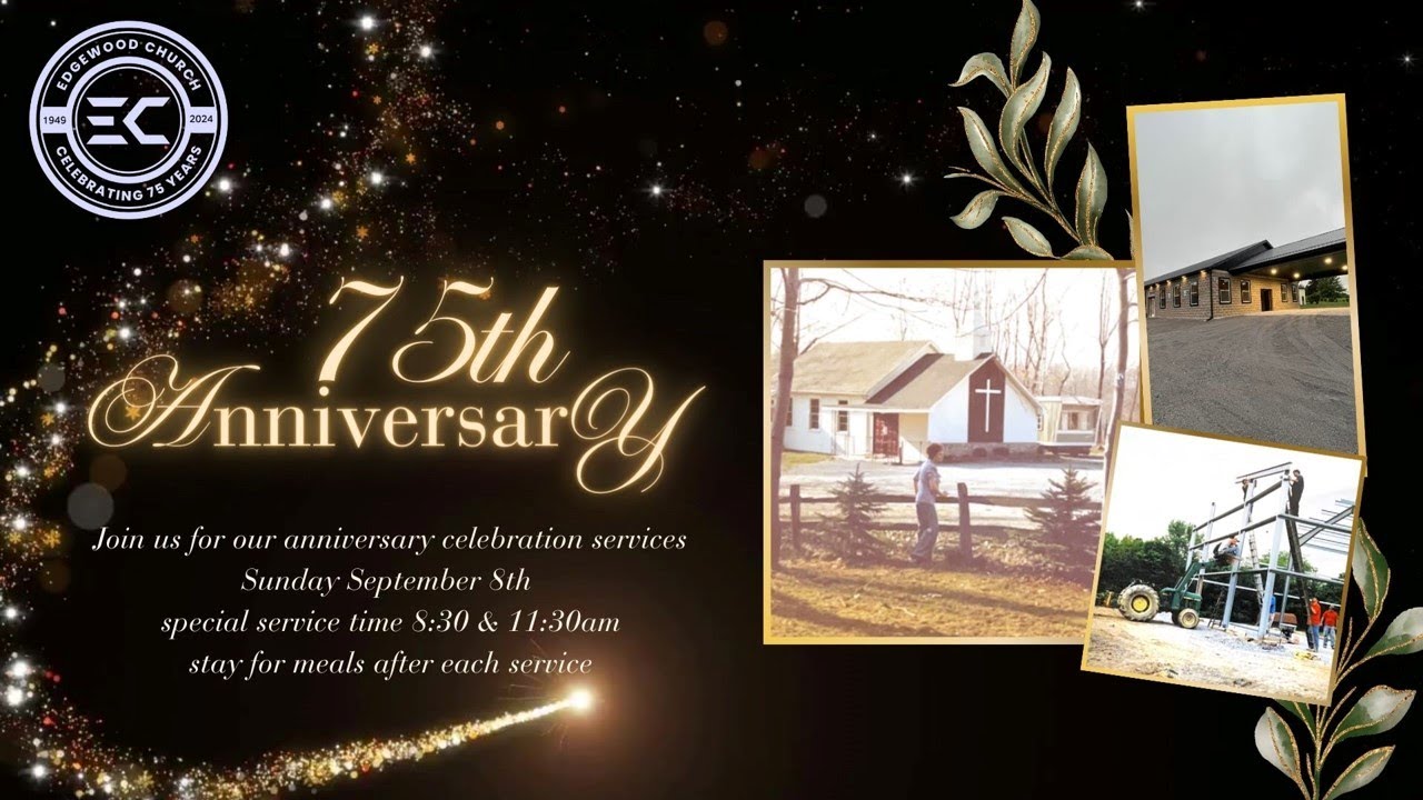 09-08-24 &ndash; Edgewood Church's 75th Anniversary Celebration!  -- 11:30AM