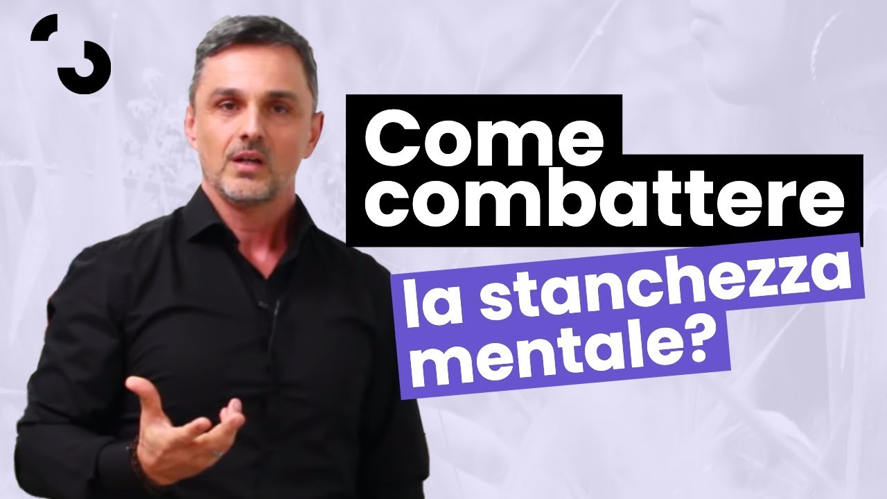 Come combattere la stanchezza mentale  | Filippo Ongaro