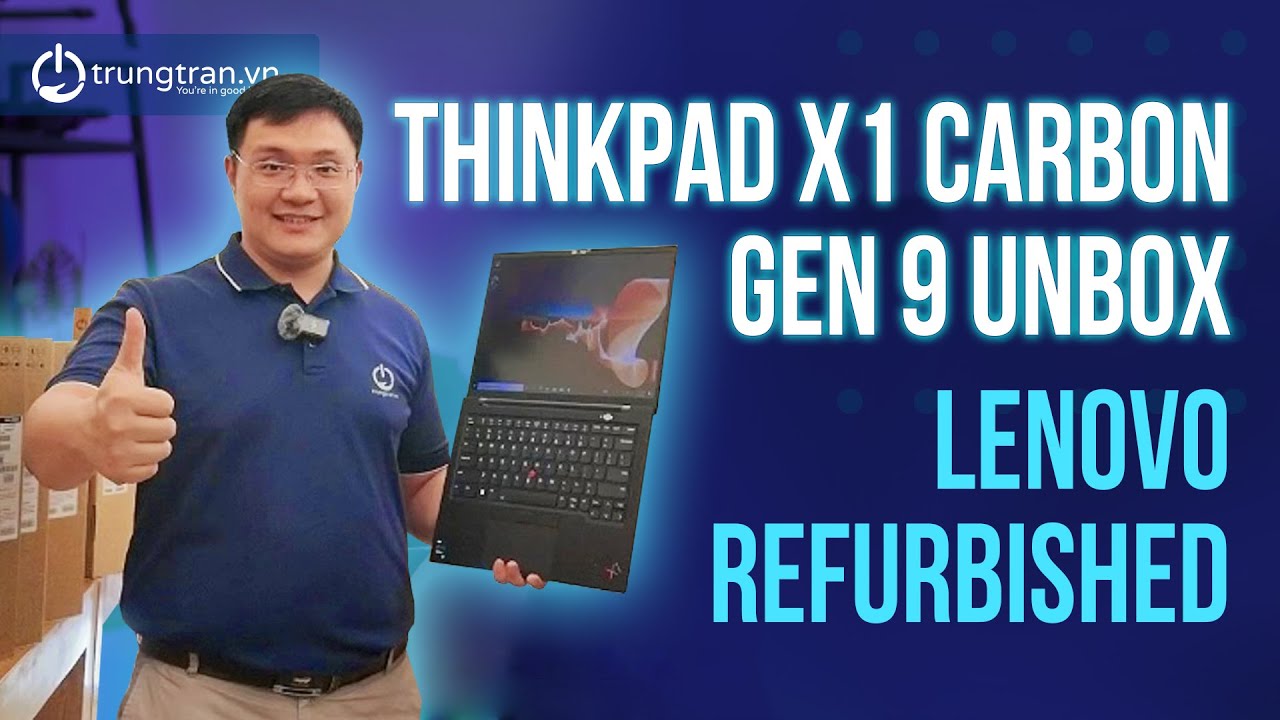 Lenovo Refurbished: Màn Chào Sân Rực Rỡ Của Thinkpad X1 Carbon Gen 9