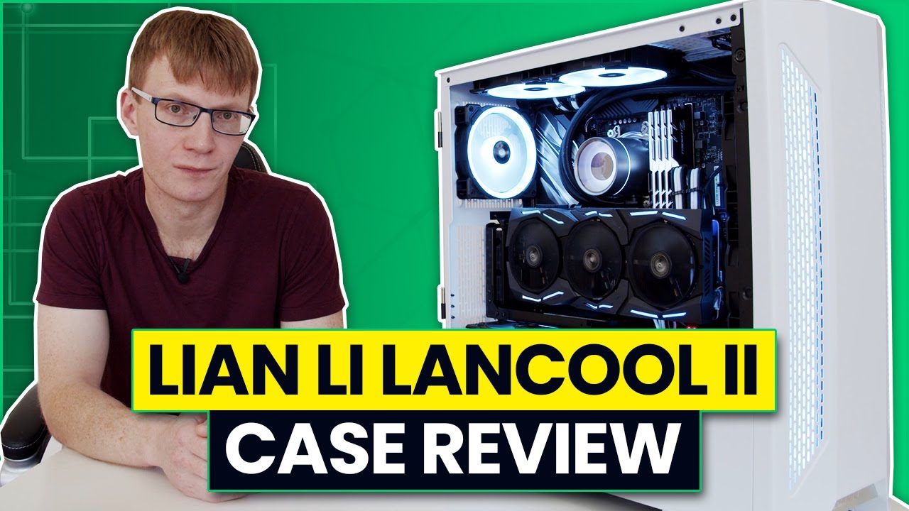 Lian Li Lancool II Case Review Including Thermal Testing