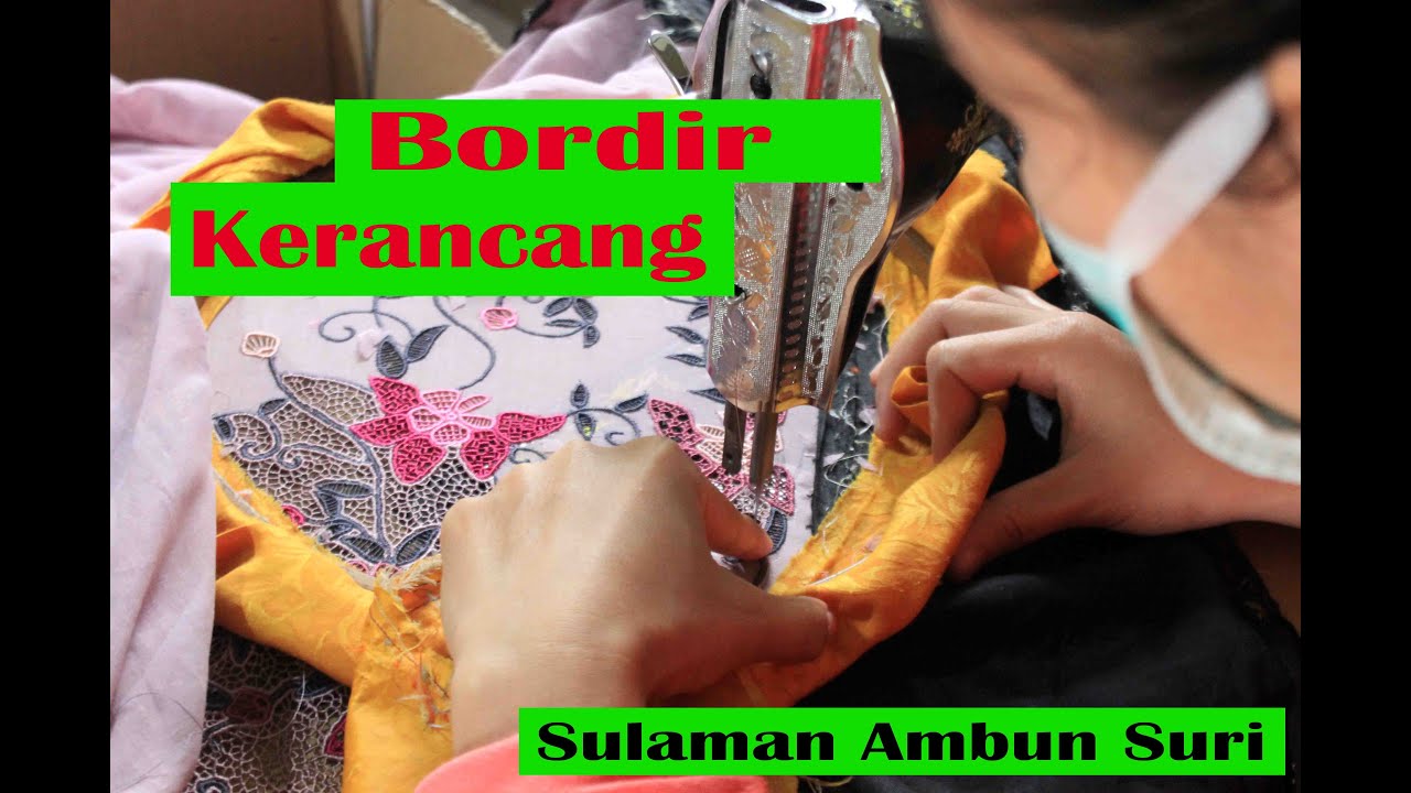 Bordir Manual Ambun Suri, Legendaris dan Menembus Pasar Internasional