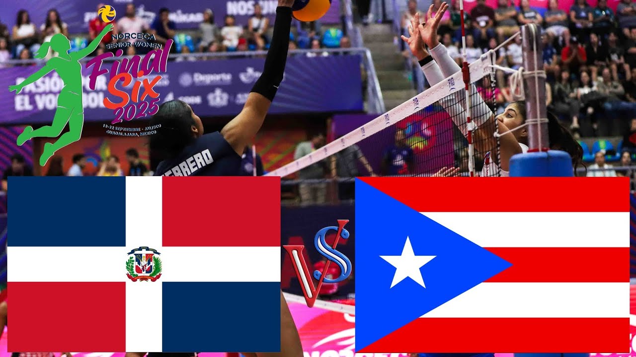 🇩🇴 República Dominicana vs Puerto Rico 🇵🇷 Final Six Femenino NORCECA 2025
