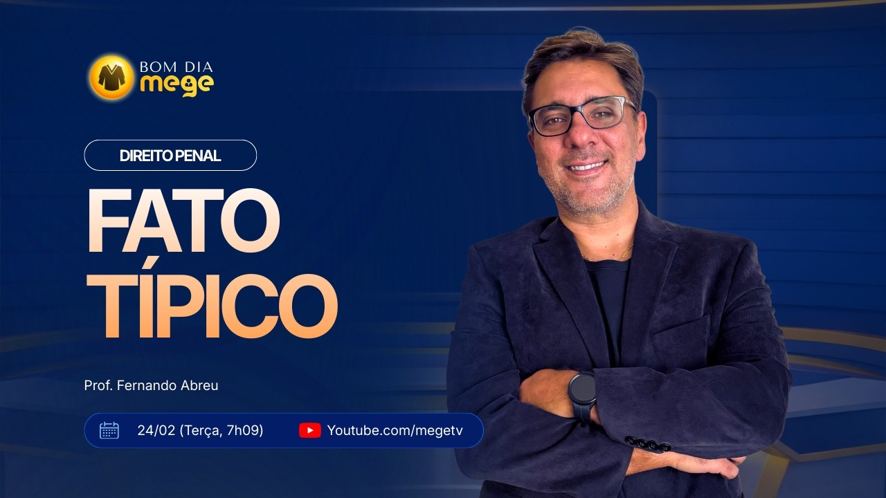 BOM DIA MEGE: Direito Penal (Fato típico no direito penal) #43