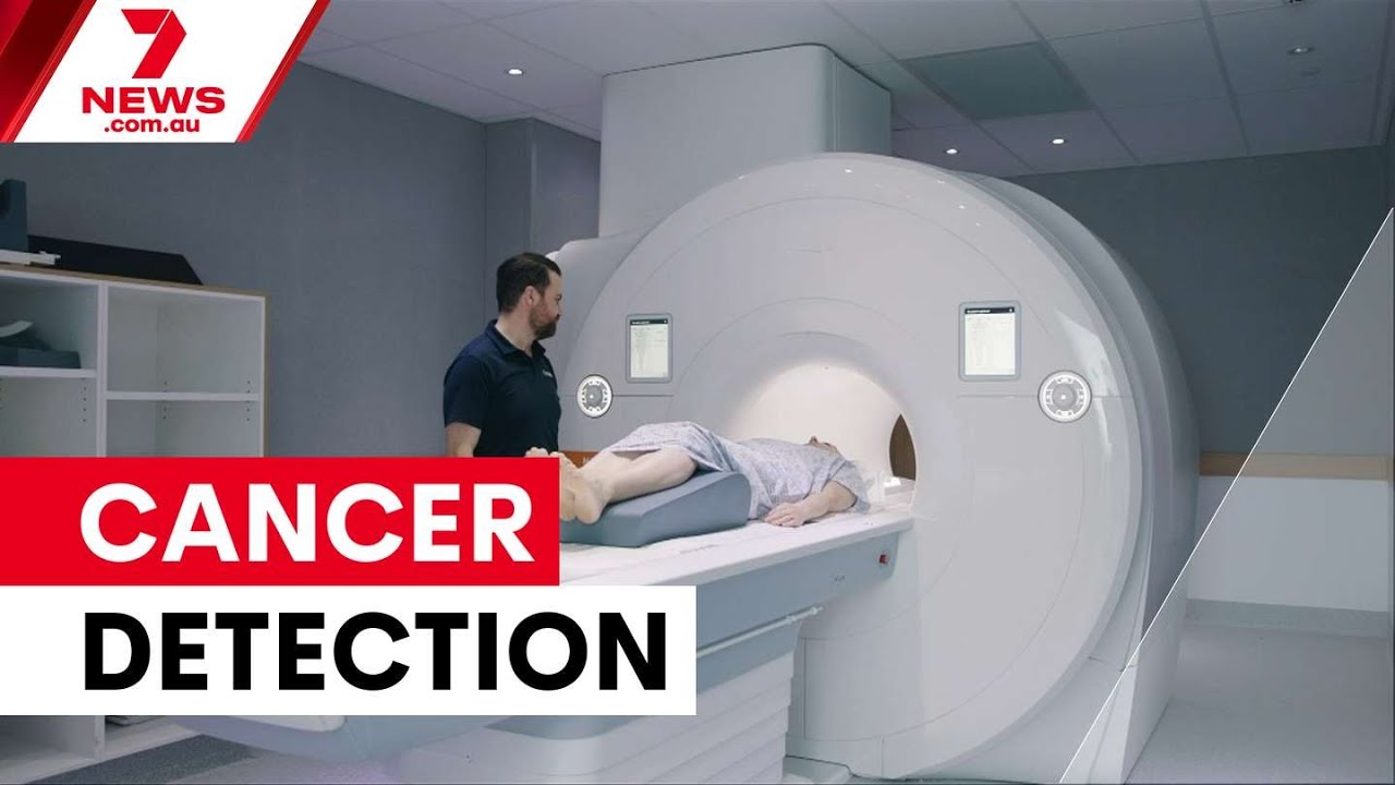New MRI scans detect hidden cancers early | 7NEWS