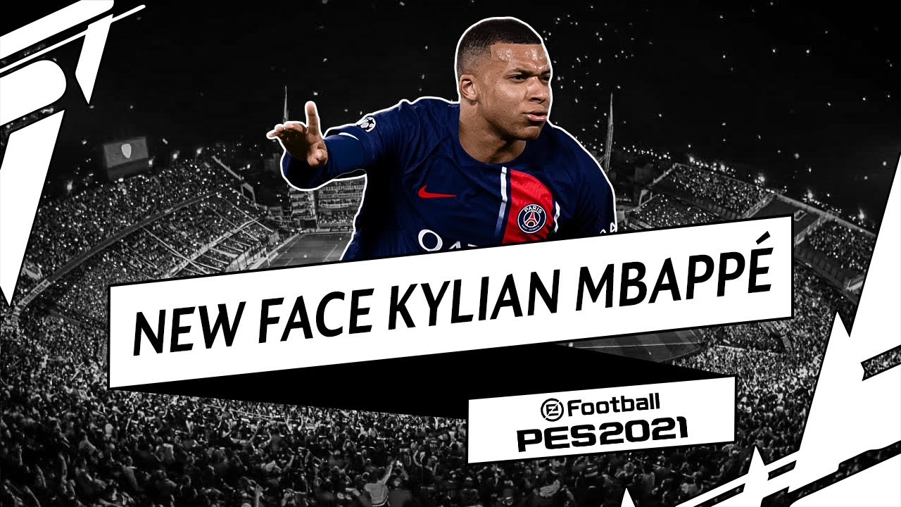 NEW FACE KYLIAN MBAPP&Eacute;  |   FOOTBALL LIFE & PES 2021 (PC)