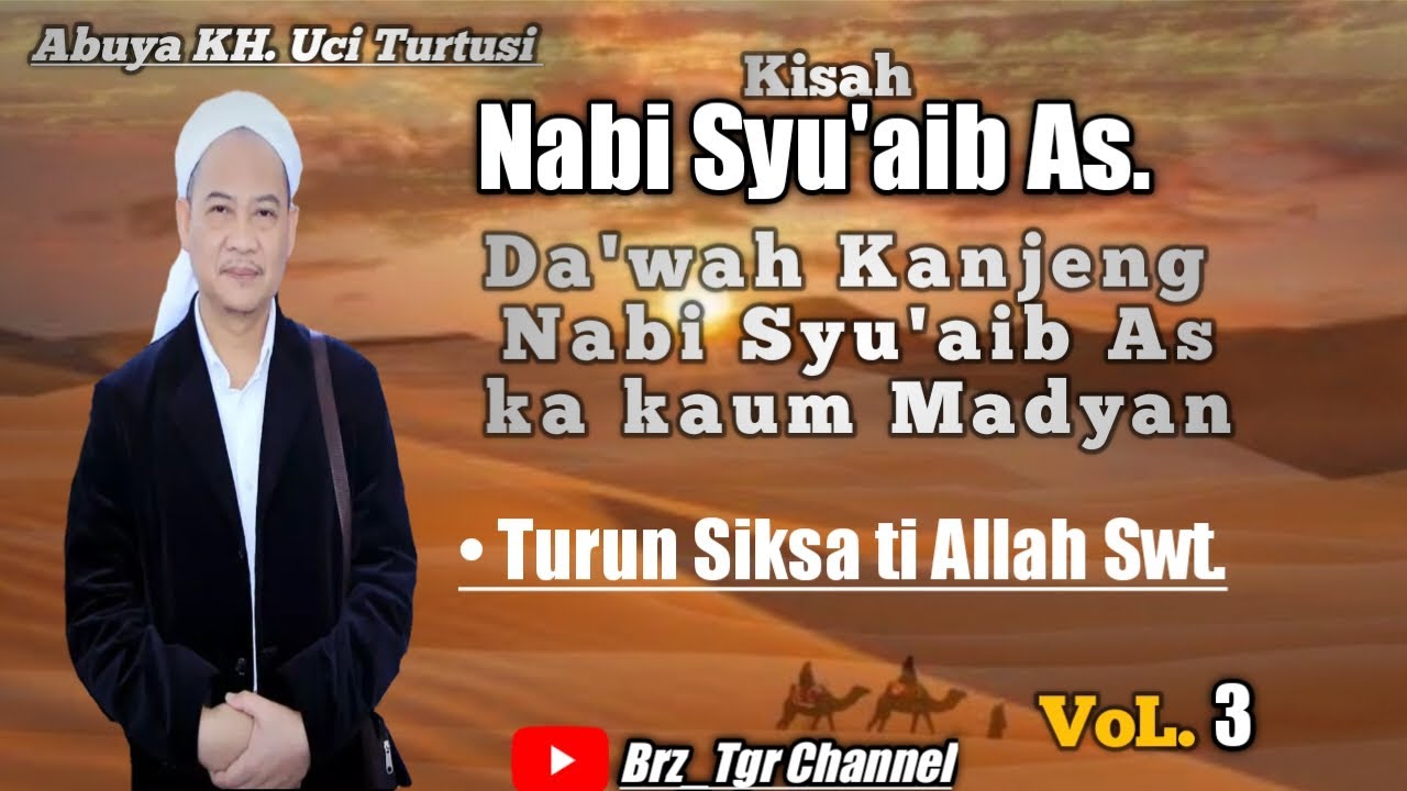 CERAMAH ABUYA KH.UCI TURTUSI | KISAH NABI SYU'AIB AS VOL 3 SELESAI