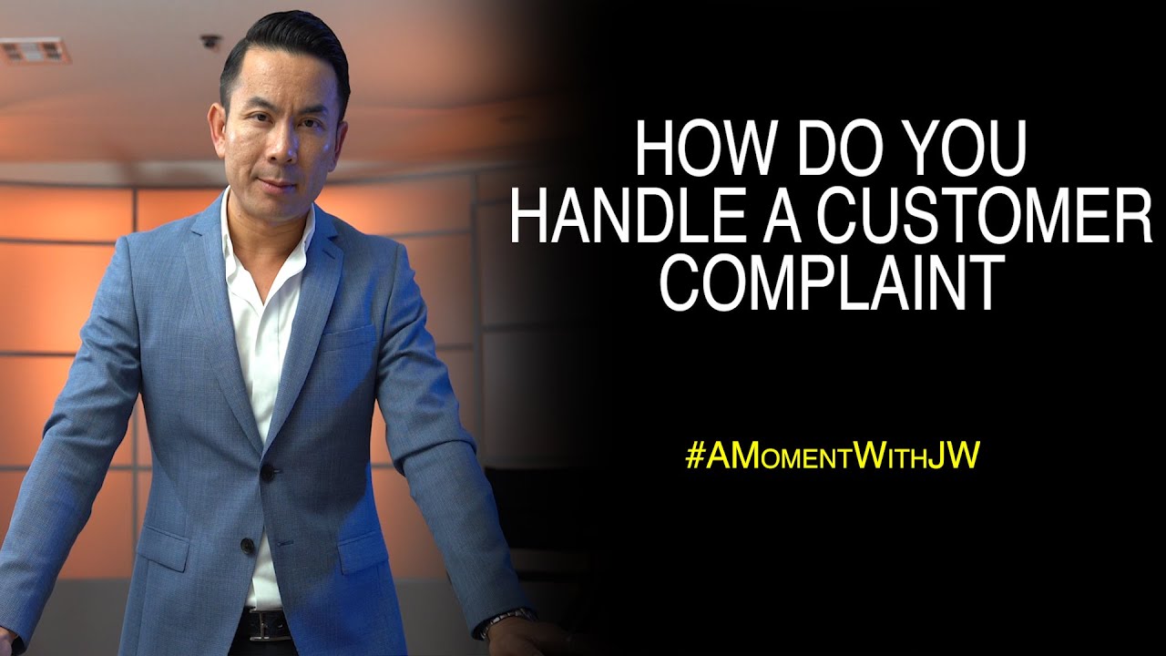 How Do You Handle A Customer Complaint | A Moment With JW