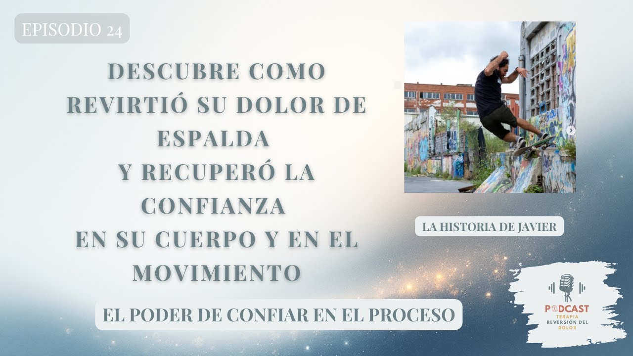 🎧 Episodio 24:  La historia de Javier, quien revirti&oacute; su dolor de espalda Y recupero su libertad