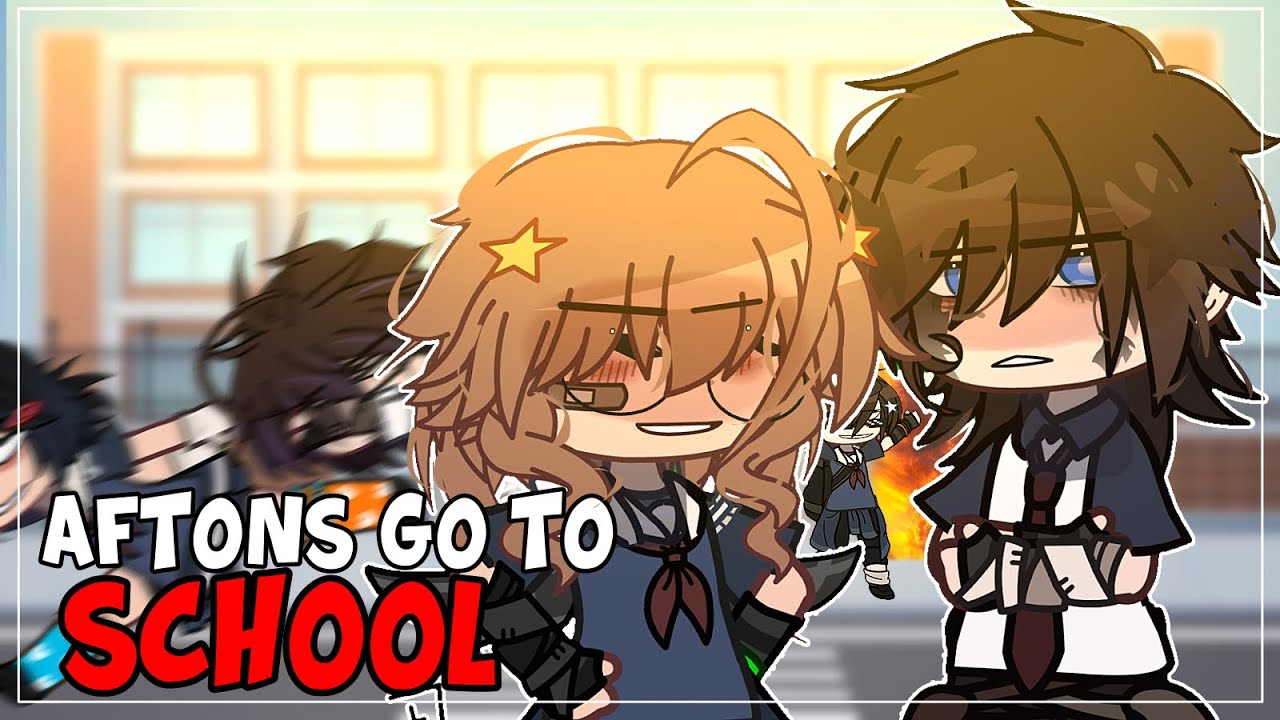 AFTONS GO TO SCHOOL | FNaF | Gacha | Exotic
