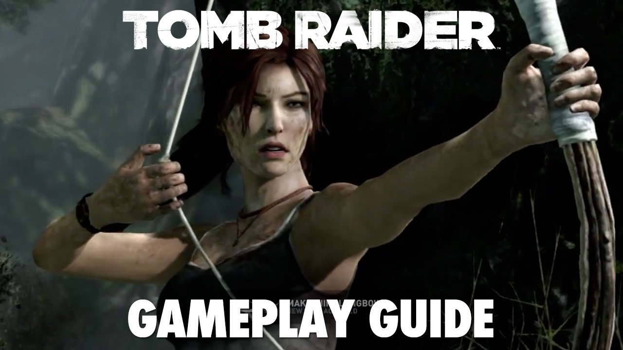 Tomb Raider Gameplay Guide to Survival - Lara Croft, Weapons, Puzzles, Skills