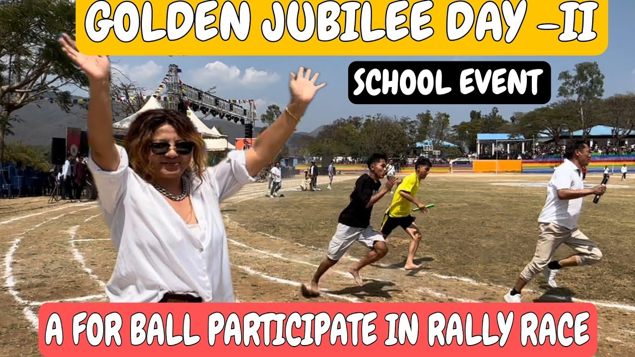 GOLDEN JUBILEE DAY 2 | A FOR BALL PARTICIPATE IN RALLY RACE | SCHOOL EVENT | KOLLEGAL