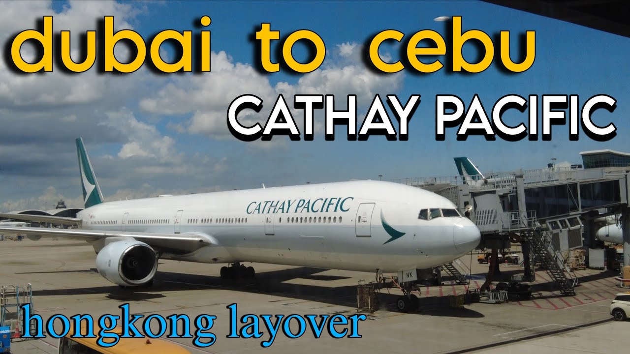 DUBAI TO CEBU 2025 | CATHAY PACIFIC | HONGKONG LAYOVER 🌏 #TravelVlog #DubaiToCebu