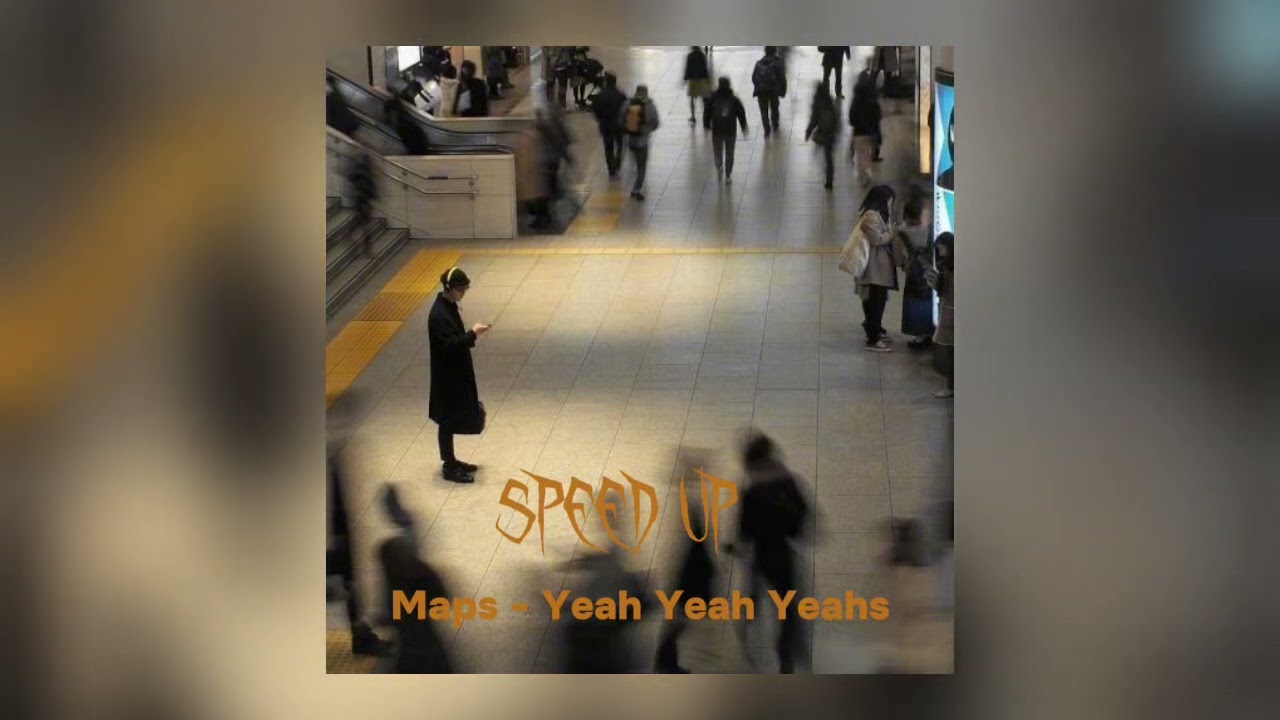 Maps  - Yeah Yeah Yeahs (speed up)    // Wait, they don’t love you like I love you // вэйт // вей