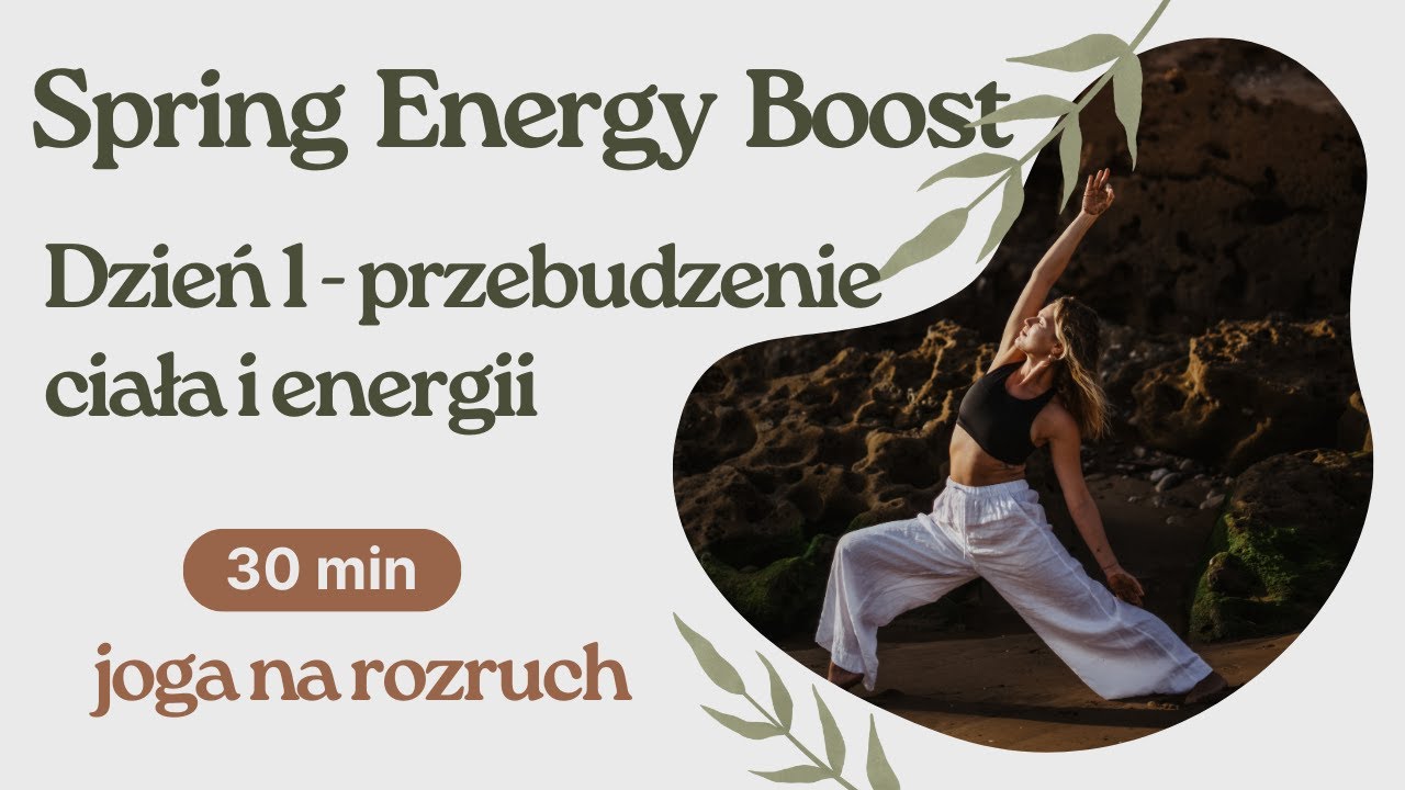 Spring Energy Boost | dzień 1 | przebudzenie ciała i energii | joga na rozruch
