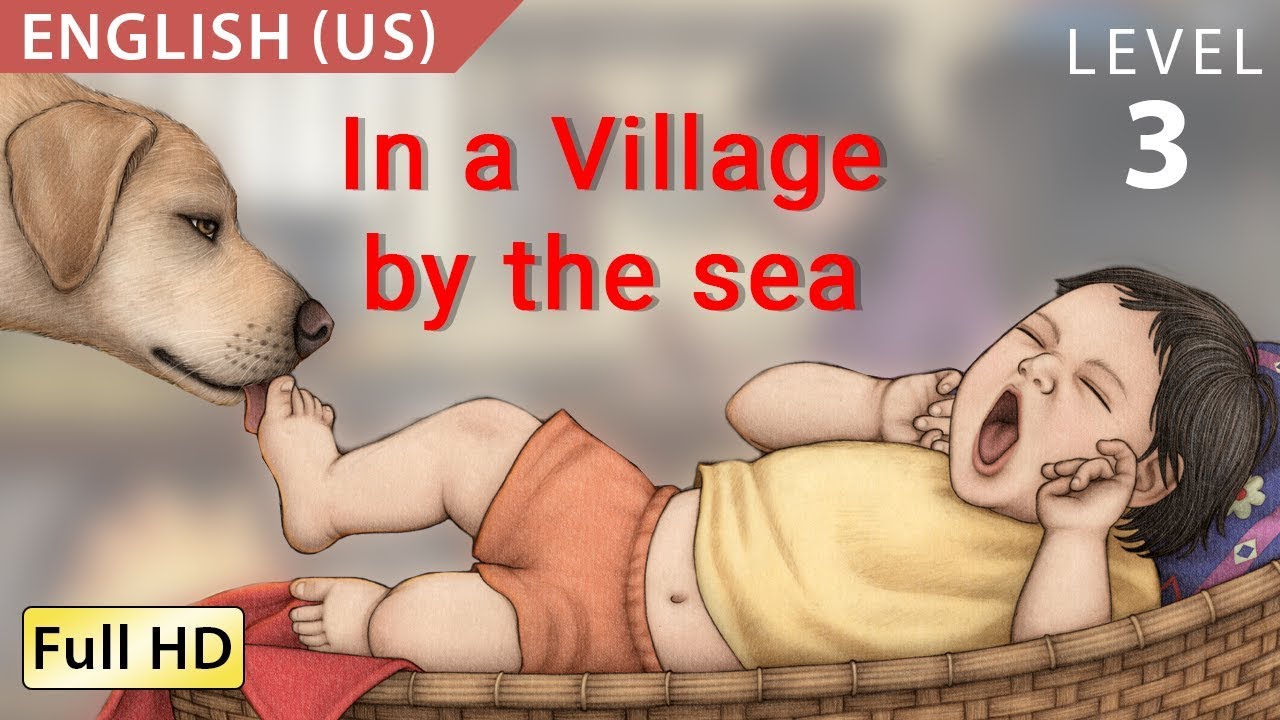In a Village by the Sea: Learn English (US) with subtitles - Story for Children & Adults