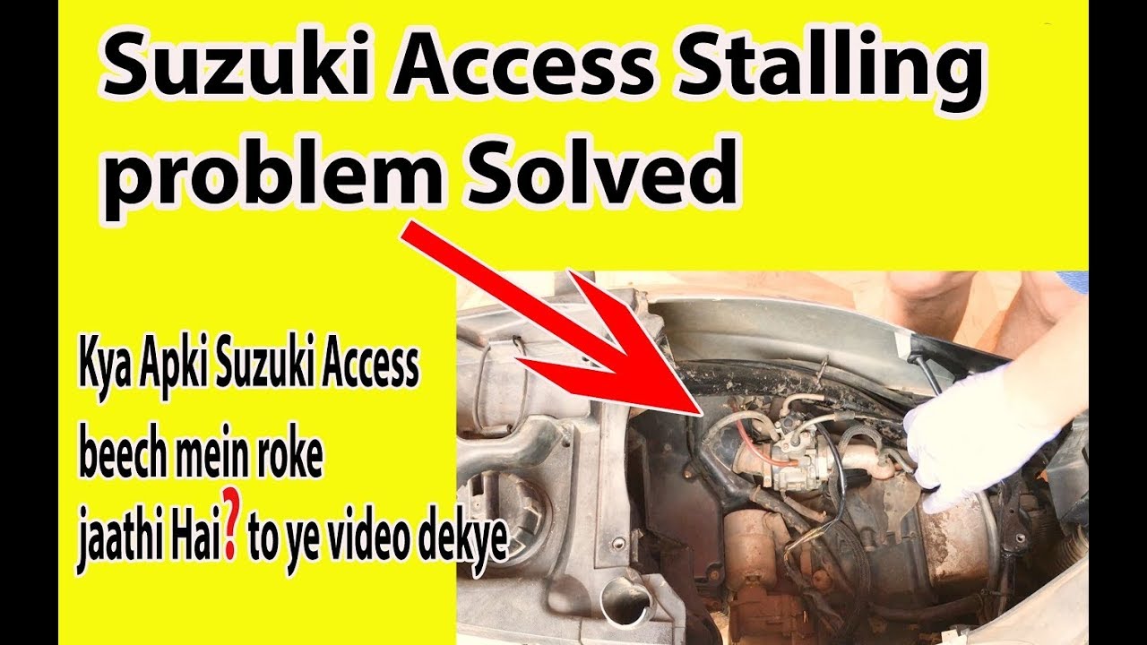 Suzuki access Stalling Problem Solved