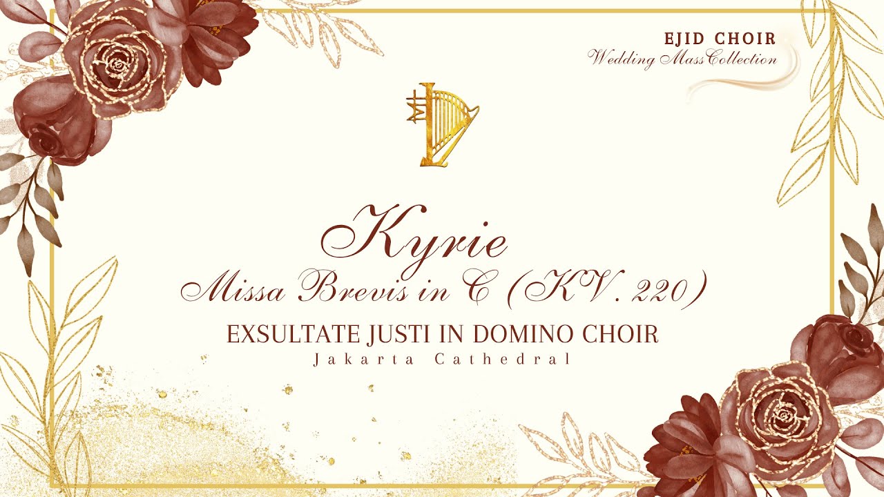 KYRIE - Missa Brevis in C (KV. 220) W. A. Mozart - Exsultate Justi In DOmino Choir Katedral Jakarta