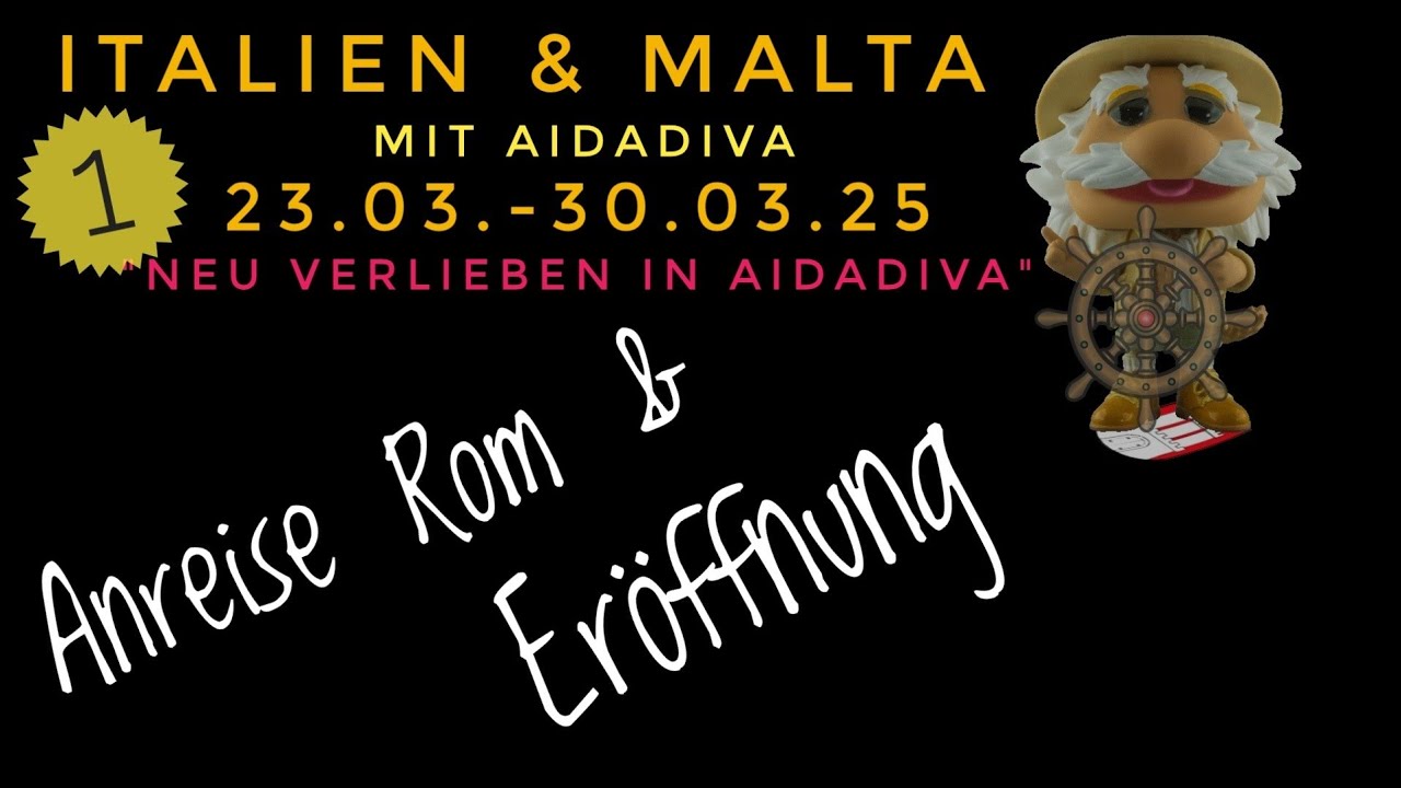 Italien und Malta mit AIDAdiva Teil 01 Anreise und Eröffnung 23.03.2025