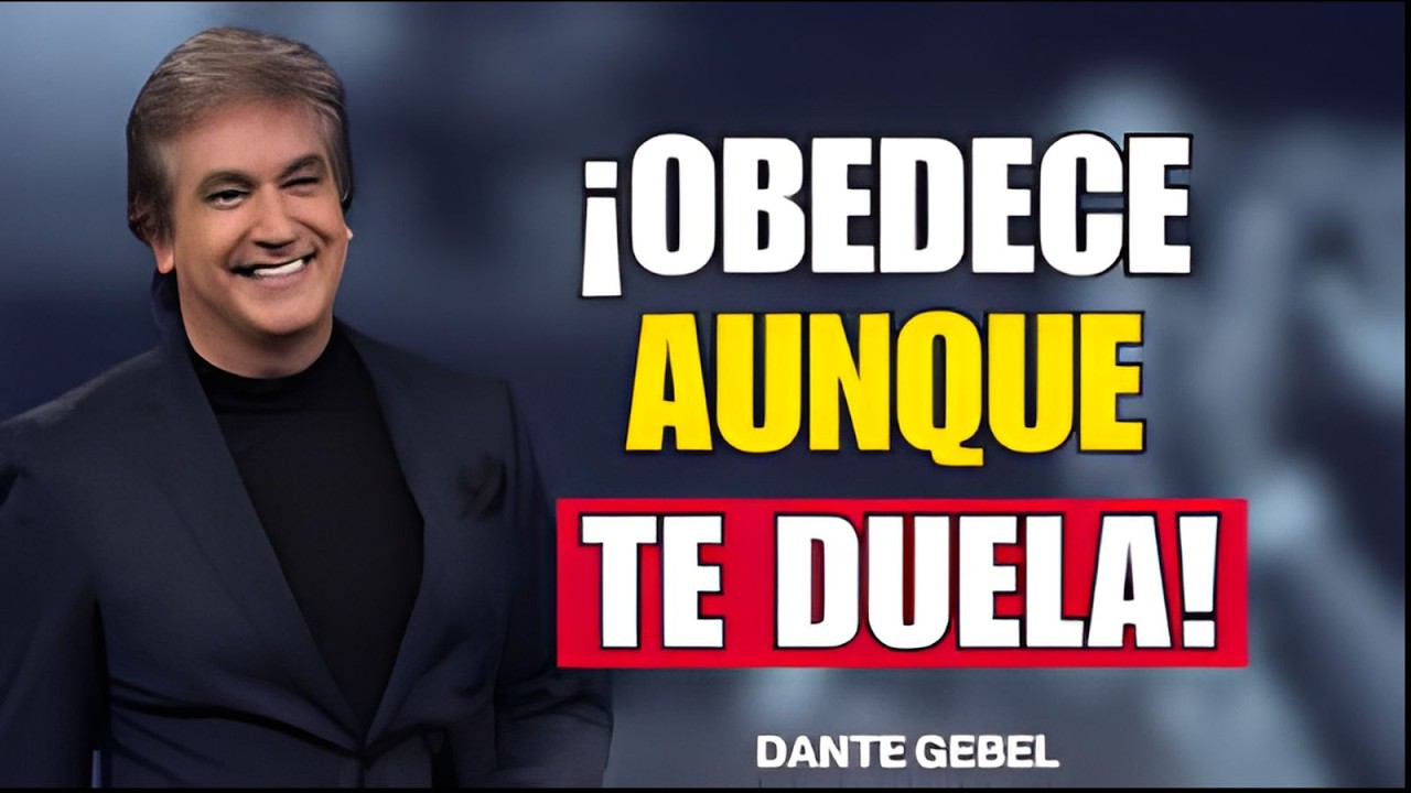 ¡OBEDECE AUNQUE TE DUELA! - Dante Gebel Predicas 2026